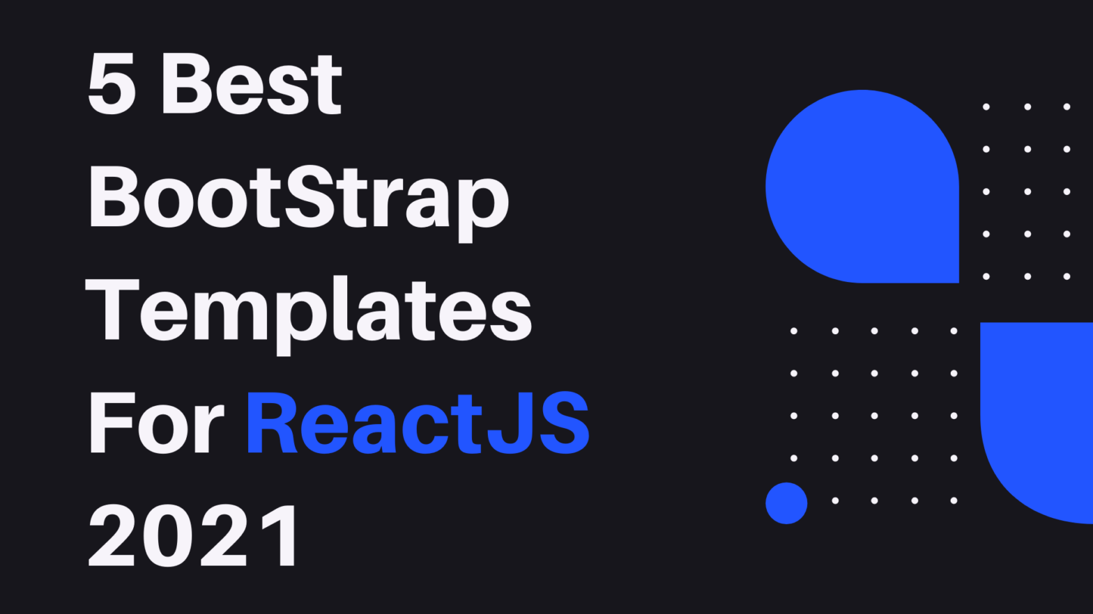 5 Best BootStrap Templates For ReactJS 2021