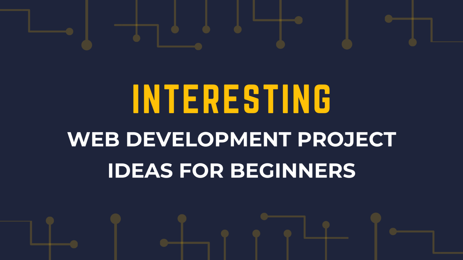 5 Interesting Web Development Project Ideas For Beginners